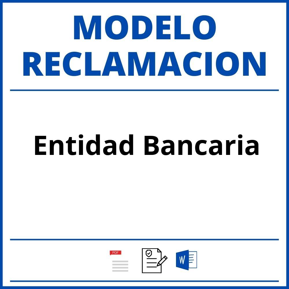 Modelo Reclamacion Entidad Bancaria