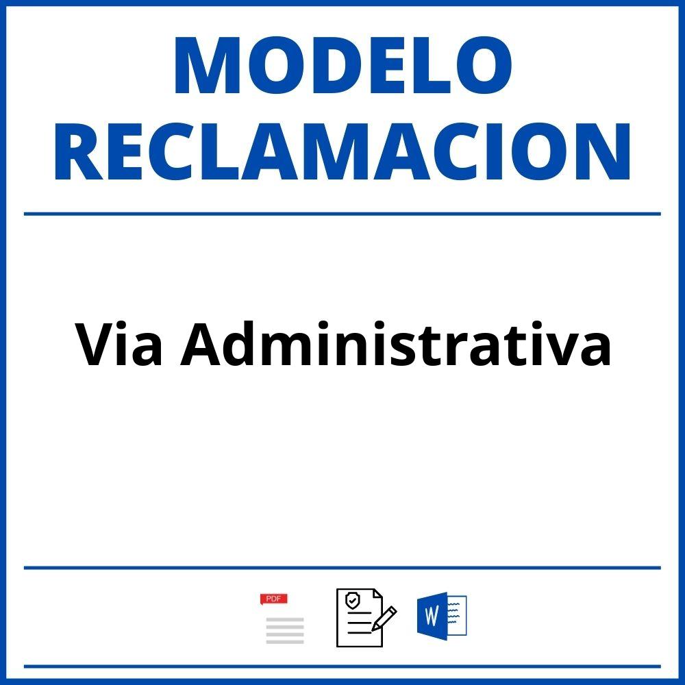 Modelo Reclamacion Via Administrativa